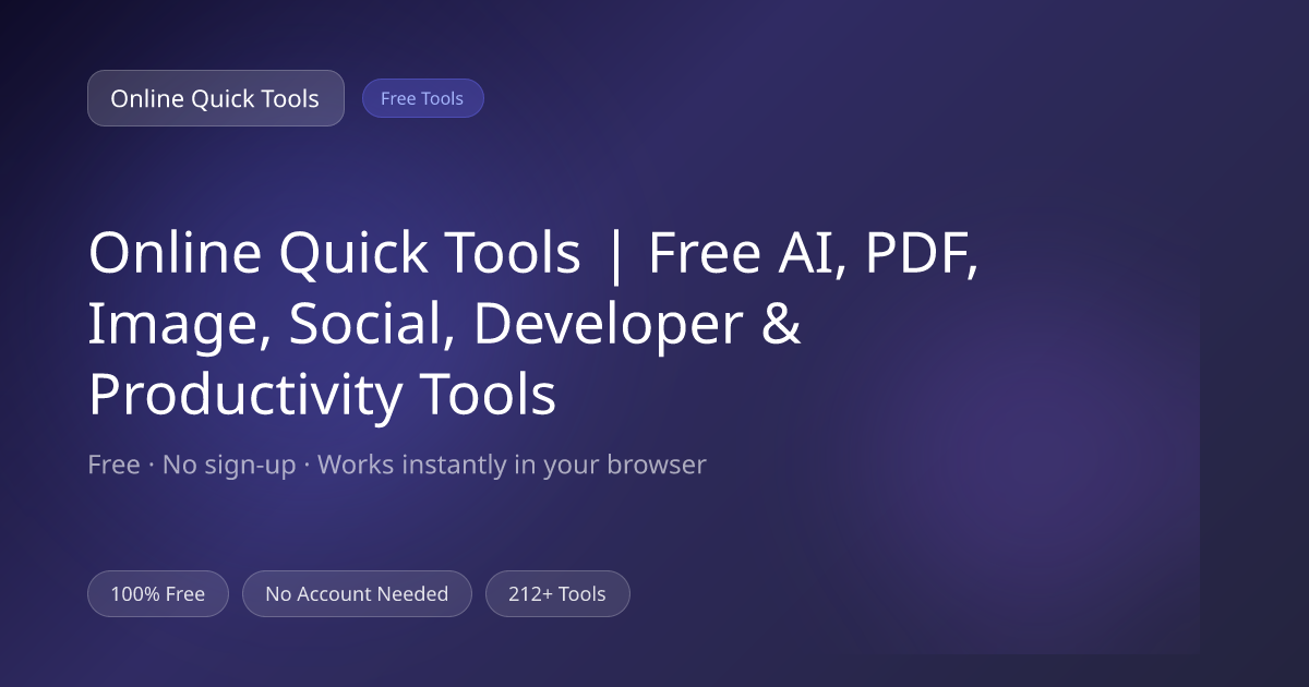 Online Quick Tools | Free AI, PDF, Image, Social, Developer & Productivity Tools